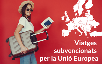 Viatges subvencionats per la Unió Europea l’any que compleixes 18 anys