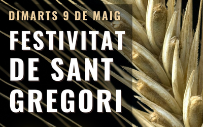Dimarts 9 de Maig | FESTIVITAT DE SANT GREGORI 🌾  Missa, coets, campanes al vol, espiga de blat, estampeta i traca final!