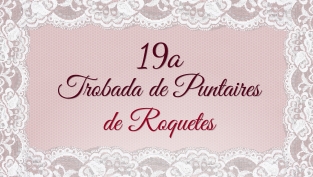 Roquetes acollirà una nova edició de la Trobada de Puntaires